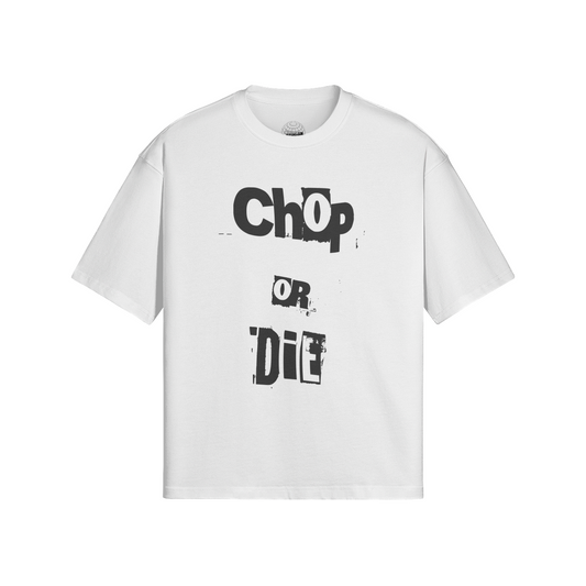 Chop or Die